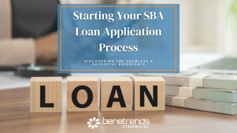 Starting Your SBA Loan Application Process | Benetrends Financial