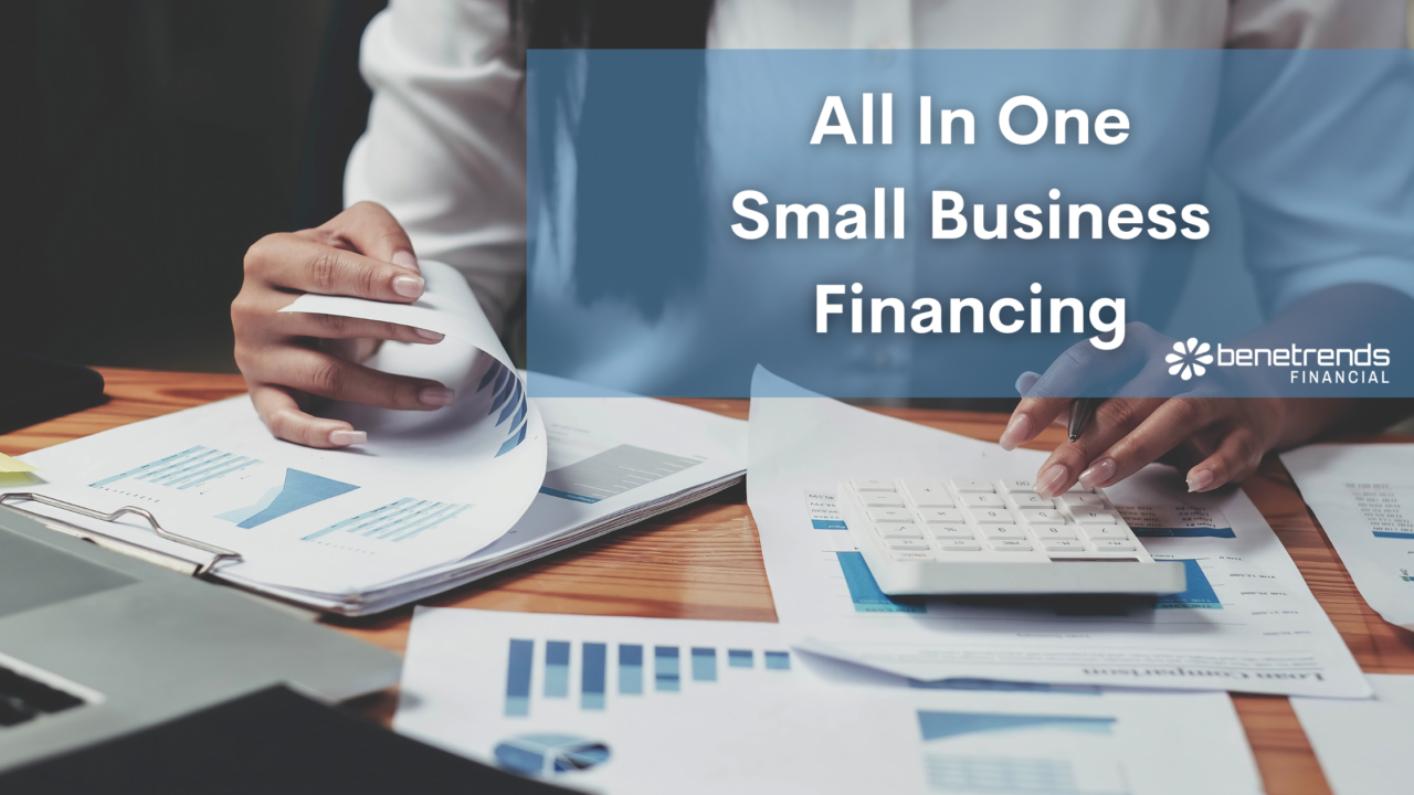 All In One Small Business Financing with Benetrends | Benetrends Financial