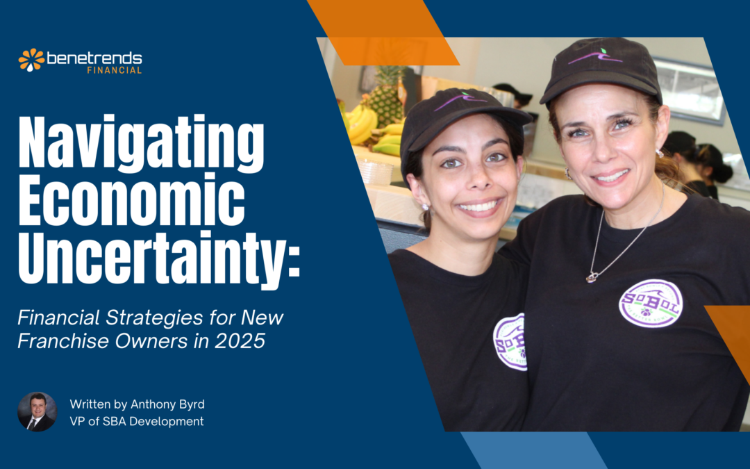 Navigating Economic Uncertainty: Financial Strategies for New Franchise Owners in 2025